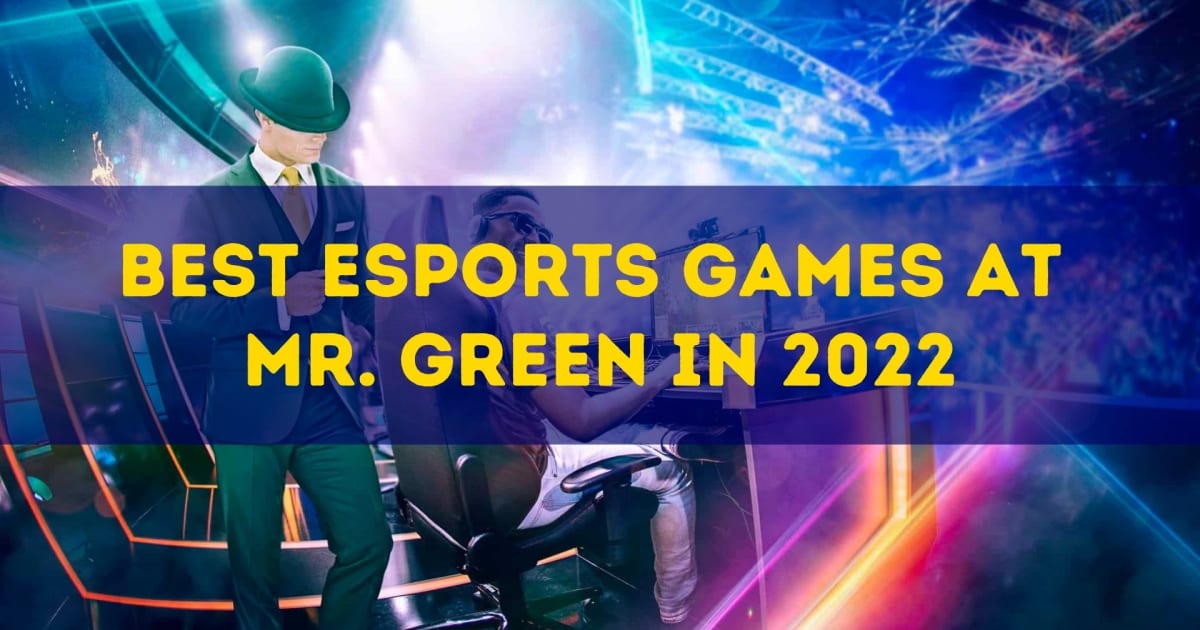Beste Esports-games bij Mr. Green in 2022
