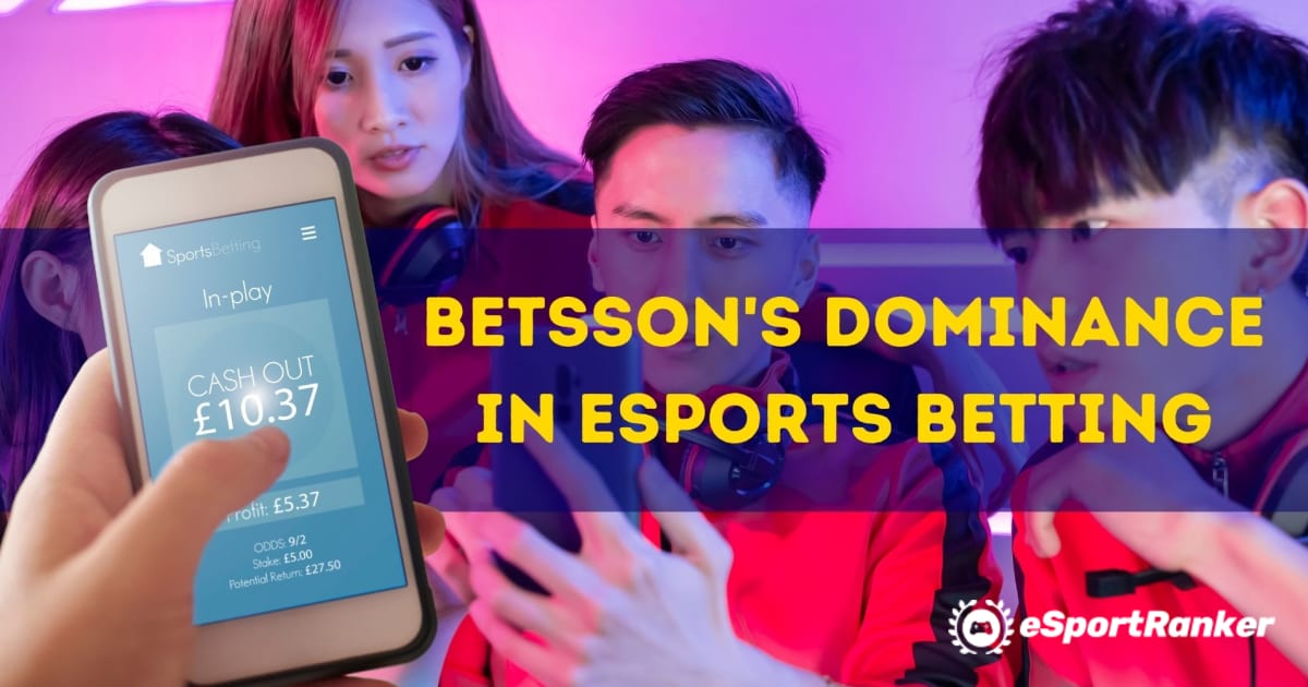 De dominantie van Betsson in eSports-weddenschappen